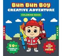 Bun Bun Boy: Creative Adventure Coloring Book for Kids and Teens Featuring Careers, Hobbies, Nature, and Exploring Adventures for Relaxation and Fun