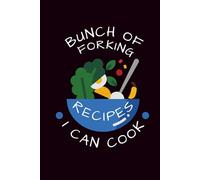 Bunch of Forking Recipes I Can Cook: Blank Recipe Notebook to Write in Favorite Recipes, Personalized Recipe Book with prompt space