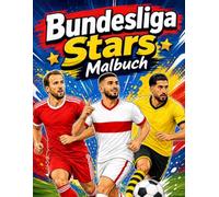 Bundesliga Stars Malbuch 2026-2027: Die besten Spieler der deutschen Vereine zum Ausmalen für Kinder und Erwachsene