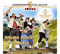 Bundesmusikkapelle Zell am Ziller mit " - Unsere Musik verbindet; Blasmusik aus dem Zillertal; Tirol; Zeller Tanzlmusig; Die Pfundigen; Ein halbes Jahrhundert; Schenkt man sich Rosen in Tirol; Start frei; Böhmischer Traum; Montana Marsch;