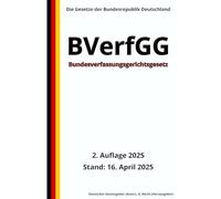 Bundesverfassungsgerichtsgesetz - BVerfGG, 2. Auflage 2025: Die Gesetze der Bundesrepublik Deutschland