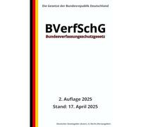 Bundesverfassungsschutzgesetz - BVerfSchG, 2. Auflage 2025: Die Gesetze der Bundesrepublik Deutschland