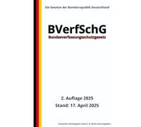Bundesverfassungsschutzgesetz - BVerfSchG, 2. Auflage 2025: Die Gesetze der Bundesrepublik Deutschland