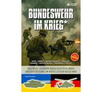 Bundeswehr im Krieg: Waffen für die Ukraine. Das neue Lexikon über Deutschlands Unterstützung im Krieg gegen Russland