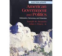 Bundle: American Government and Politics: Deliberation, Democracy and Citizenship, Election Update + Political Science CourseMate with eBook and InfoTrac Printed Access Card