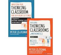 BUNDLE: Liljedahl: Building Thinking Classrooms in Mathematics, Grades K-12 + Liljedahl: Modifying Your Thinking Classroom for Different Settings: 14 ... Grades K-12 (Corwin Mathematics Series)