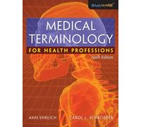 Bundle: Medical Terminology for Health Professions, 6th + Workbook + WebTutorâ„¢ Advantage on Angel Printed Access Card