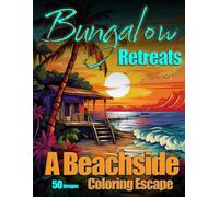 Bungalow Retreats: A Beachside Coloring Escape (Adult Coloring & Activity Books)