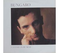 BUNGARO - CANTARE FA PIU' BENE