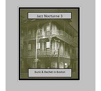 Bunk Johnson and Sidney Bechet - Jazz Nocturne 3 - Bunk And Bechet In Boston