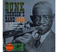 Bunk Johnson - Bunk Johnson's Band 1945