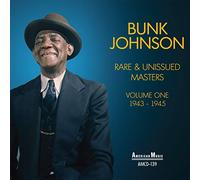 Bunk Johnson - Rare & Unissued Masters 1943-45