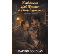 Bunkhouses, Bad Weather & Blissful Ignorance: A Romantic Comedy: 42 (A Matchmaker Moms Romance)