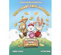 Bunnies and Monies: The Carrot Coin Mystery - Coloring Book