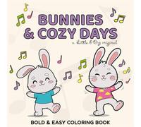 Bunnies & Cozy Days: Bold and Easy Coloring Book: Cute bunny coloring pages for kids 4-8 and their grown-ups