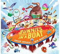 Bunnies in a Boat: A lively bunny-tastic adventure for 2-6 year olds (Sunny Town Bunnies)