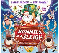 Bunnies in a Sleigh: A Crazy Christmas Story!: A funny festive rhyming adventure (Sunny Town Bunnies)