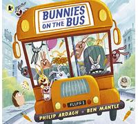 Bunnies on the Bus: HOLD ONTO YOUR TAILS! A rhyming picture book adventure for children aged 3-5, perfect for sharing (Sunny Town Bunnies)