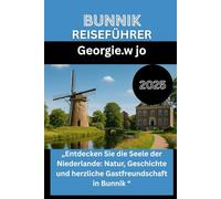 BUNNIK REISEFÜHRER 2025: „Entdecken Sie die Seele der Niederlande: Natur, Geschichte und herzliche Gastfreundschaft in Bunnik “