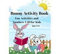 Bunny Activity Book: Fun Activities and Numbers 1-10 for Kids Ages 3-6