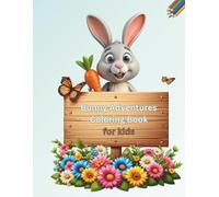 Bunny Adventures Coloring Book for Kids Ages 3-8: Cute and Easy Bunny Coloring Pages with Bunnies in Fun Activities, Big Simple Designs for Toddlers, ... Early Learners, Perfect Easter Basket Gift