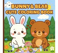 Bunny and Bear Cute Coloring Book , 10 Unique Coloring Pages for Kids and Adults, 8.5 x 8.5 Inches