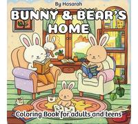 Bunny and bear's home coloring book for adults and teens