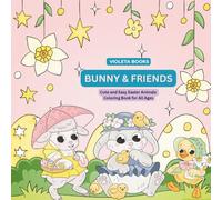 BUNNY AND FRIENDS: Cute and Easy Easter Animals Coloring Book for All Ages