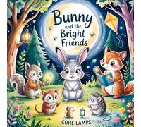 Bunny and the Bright Friends: 1 (Bedtime Story Bunny)