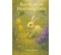 Bunny and the Hummingbirds: A Gentle Meadow Tale of Friendship, Wonder, and Imagination