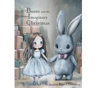 Bunny and the Imaginary Christmas