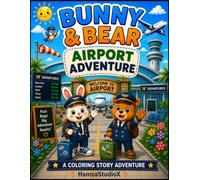 Bunny & Bear Airport Adventure: A Fun Coloring Story About Airplanes, Travel, and Adventure (Bunny & Bear Adventures)