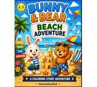 Bunny & Bear Beach Adventure: A Fun Coloring Story About Beaches, Summer Fun, and Adventure (Bunny & Bear Adventures)