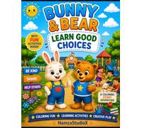 Bunny & Bear Learn Good Choices: A Fun Coloring Story About Kindness, Responsibility, and Friendship (Bunny & Bear Adventures)