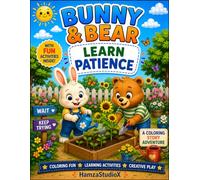 Bunny & Bear Learn Patience: A Fun Coloring Story About Patience, Perseverance, and Growing Good Habits (Bunny & Bear Adventures)