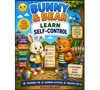 Bunny & Bear Learn Self-Control: A Fun Coloring Story About Self-Control, Managing Emotions, and Making Good Choices (Bunny & Bear Adventures)
