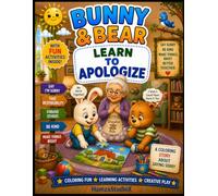 Bunny & Bear Learn To Apologize: A Fun Coloring Story About Saying Sorry, Kindness, and Friendship (Bunny & Bear Adventures)