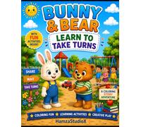 Bunny & Bear Learn To Take Turns: A Fun Coloring Story About Sharing, Patience, and Friendship (Bunny & Bear Adventures)