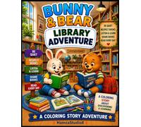 Bunny & Bear Library Adventure: A Fun Coloring Story About Books, Reading, Discovery, and Adventure (Bunny & Bear Adventures)
