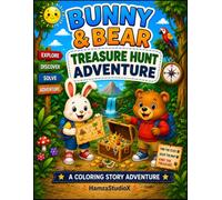 Bunny & Bear Treasure Hunt Adventure: A Fun Coloring Story About Treasure Maps, Discovery, and Adventure (Bunny & Bear Adventures)