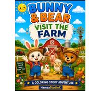 Bunny & Bear Visit The Farm: A Fun Coloring Story About Farm Animals, Friendship, and Adventure (Bunny & Bear Adventures)