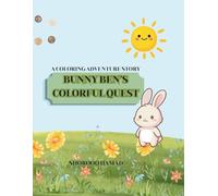 BUNNY BEN’S COLORFUL QUEST: A Magical coloring storybook for kids : Help Ben bring colors back to the forest