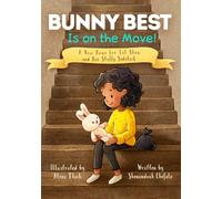 Bunny Best Is on the Move!: A New Home for Lil Shen and Her Stuffy Sidekick (The Bunny Best Series)
