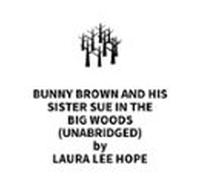 Bunny Brown And His Sister Sue In The Big Woods (UNABRIDGED)