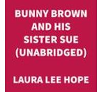 Bunny Brown And His Sister Sue (unabridged) (audiolibro)