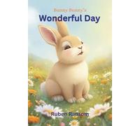 Bunny Bunny’s Wonderful Day: Learning the Power of Gratitude