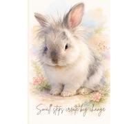 Bunny Cake: Small Steps Create Big Change: Inspirational Notebook with Cake, a Sweet and Tender Bunny