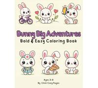 Bunny Coloring Book for Kids: Bunny Big Adventures: Bold and Easy Coloring Pages with Thick Lines and Fun Scenes for Kids Ages 3-8