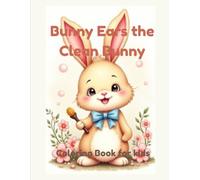 Bunny Ears the Clean Bunny: Join Bunny Ears on His Clean-Up Adventures!