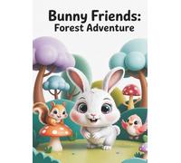 Bunny Friends: Forest Adventure: A Fun and Gentle Adventure Coloring Book for Kids (Bunny Friends Coloring Book Series)
